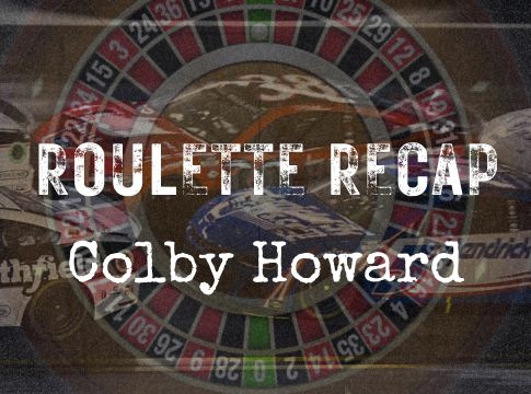 Roulette Recap: Colby Howard – Talladega Superspeedway