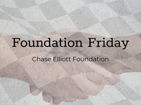 Foundation Friday: Chase Elliott Foundation