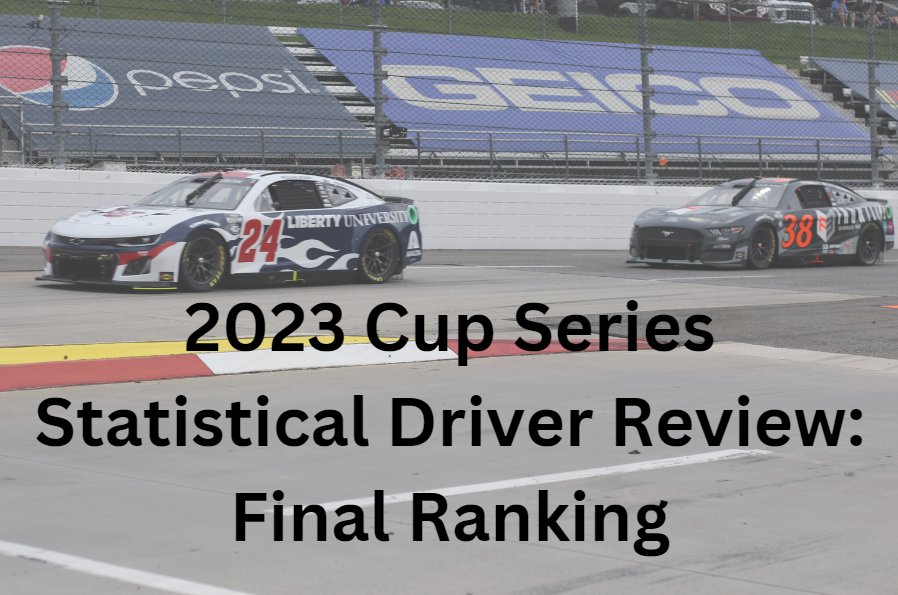 2023 Cup Series Statistical Driver Review: Final Ranking