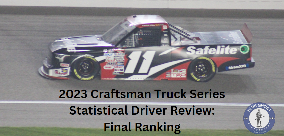 2023 Craftsman Truck Series Statistical Driver Review: Final Ranking