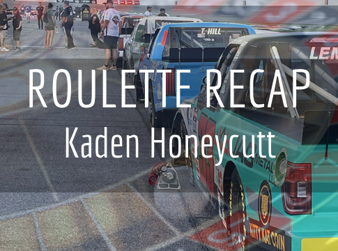 NCTS Roulette Recap: Kaden Honeycutt – Atlanta