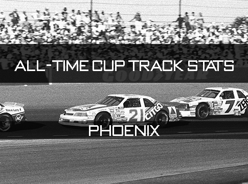 All-Time Cup Track Stats: Phoenix
