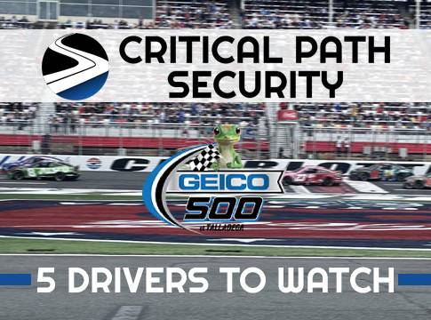 Critical Path Security 5 Drivers to Watch: GEICO 500