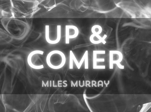 Up & Comer: Miles Murray