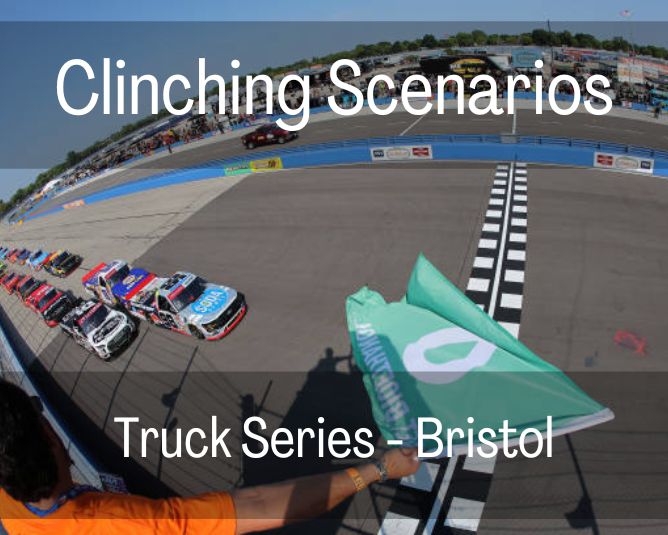 Clinching Scenarios: Truck Series – Bristol