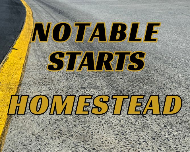 Notable Starts: Homestead Weekend