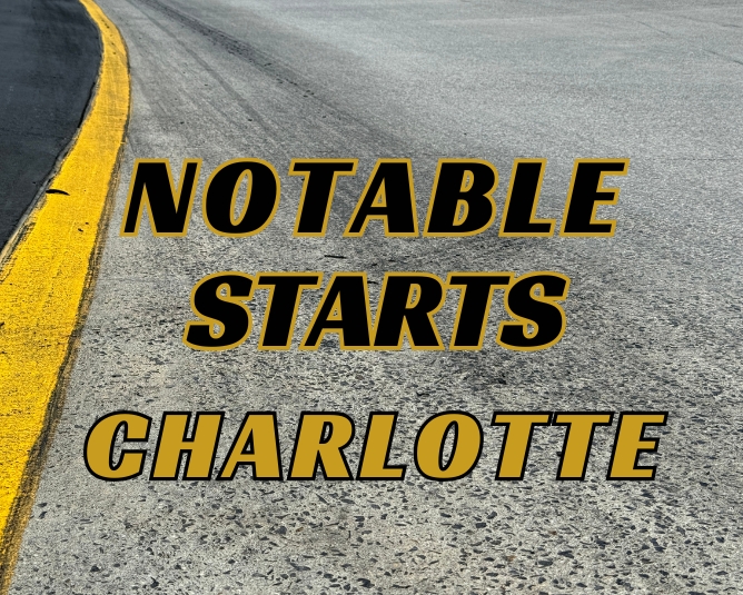 Notable Starts: Charlotte Weekend
