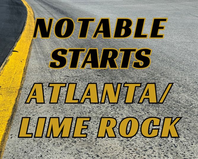 Notable Starts: Atlanta/Lime Rock Weekend