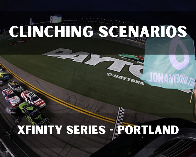 Clinching Scenarios: Xfinity Series – Portland