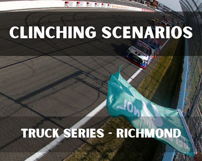 Clinching Scenarios: Truck Series – Richmond