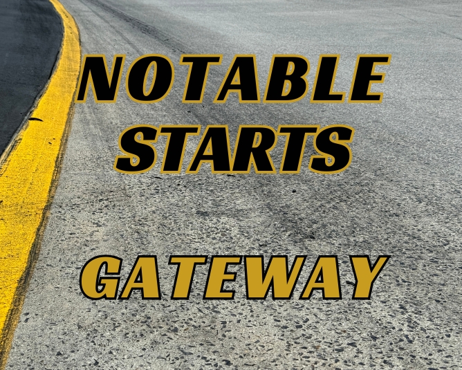 Notable Starts: Gateway Weekend