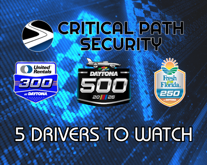 Critical Path Security 2026 5 Drivers to Watch: Daytona Speedweeks