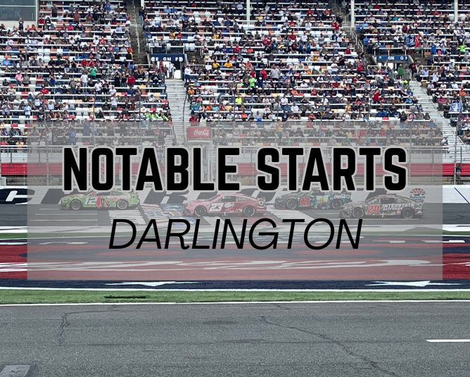 Notable Starts: Darlington Weekend